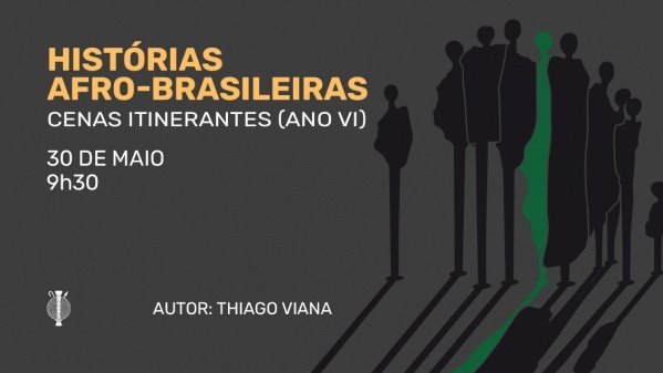 Histórias Afro-Brasileiras Cenas Itinerantes