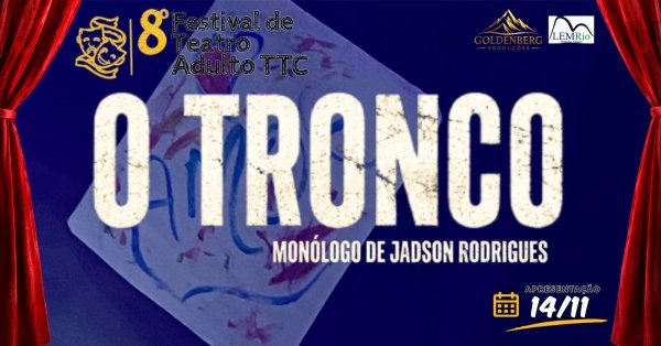 8º Festival de Teatro Adulto TTC - O Tronco