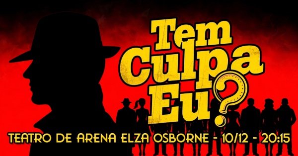 TEM CULPA EU? - comédia de improviso investigativo